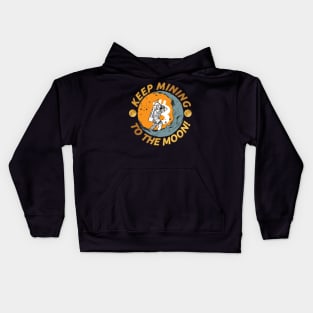 Keep Mining - To The Moon! for Hodler, Miner & Crypto Fans Kids Hoodie